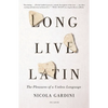 Long Live Latin: The Pleasures of a Useless Language - Paperback