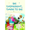 Be Different, Dare To Be - Paperback