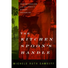 The Kitchen Spoon's Handle - Paperback