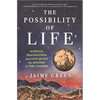The Possibility of Life: Science, Imagination, and Our Quest for Kinship in the Cosmos - Hardcover