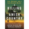 A Killing in Amish Country: Lies, Betrayal, and a Cold-Blooded Murder - Paperback