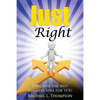 How to Start a Business: Just Right- Discover the Best Business Idea for YOU! (Online Business, Small Business, Work from Home, Retail Business - Paperback