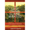 The Last Thing Claire Wanted: A Wine Country Cold Case - Paperback