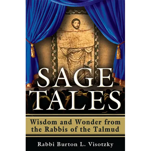 Sage Tales: Wisdom and Wonder from the Rabbis of the Talmud - Paperback