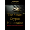 The Smart Crypto Millionaire: Mastering the secrets of cryptocurrency - Paperback