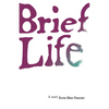 Brief Life - Paperback