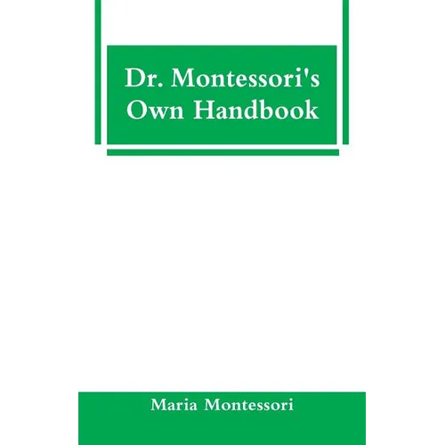Dr. Montessori's Own Handbook - Paperback