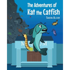 The Adventures of Kat the Catfish - Paperback