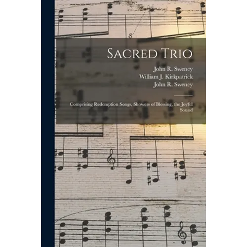 Sacred Trio: Comprising Redemption Songs, Showers of Blessing, the Joyful Sound - Paperback