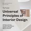 The Pocket Universal Principles of Interior Design: 100 Ways to Develop Innovative Ideas, Enhance Usability, and Design Effective Solutions - Paperback