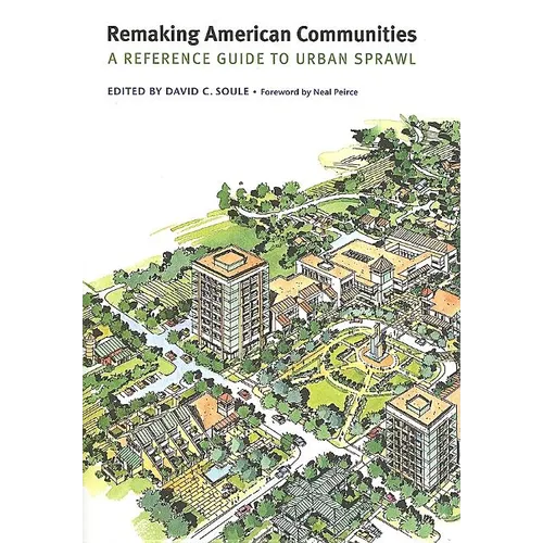 Remaking American Communities: A Reference Guide to Urban Sprawl - Paperback