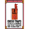 Chess Traps, Pitfalls and Swindles: How to Set Them and How to Avoid Them - Paperback