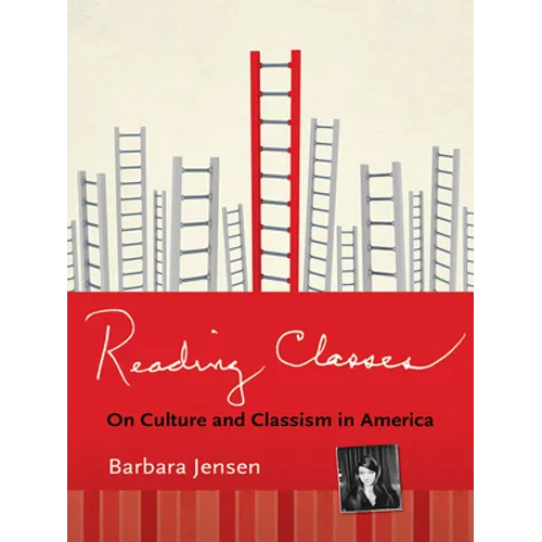 Reading Classes: On Culture and Classism in America - Paperback