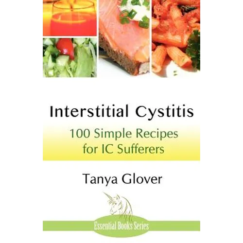 Interstitial Cystitis: 100 Simple Recipes for IC Sufferers - Paperback
