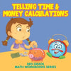 Telling Time & Money Calculations: 3rd Grade Math Workbooks Series - Paperback