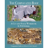 The Complicated Roof - a cut and stack workbook: Companion Guide to "A Roof Cutters Secrets" - Paperback