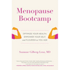 Menopause Bootcamp: Optimize Your Health, Empower Your Self, and Flourish as You Age - Hardcover