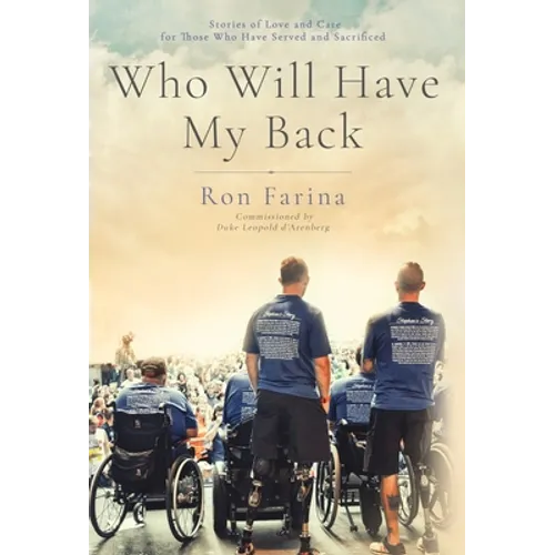 Who Will Have My Back: Stories of Love and Care for Those Who Have Served and Sacrificed - Hardcover