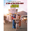A Tale of the Little Child Jesus - Hardcover