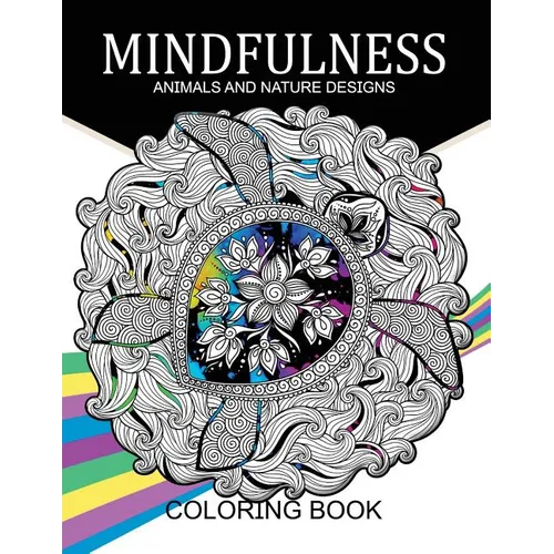 Mindfulness Animals and Nature Design Coloring Books: Adult Coloring Books - Paperback