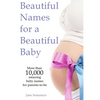 Beautiful Names for a Beautiful Baby: More than 10,00 cute baby names for 2021 - Maternity Gift - Baby Shower - Pregnancy Gift - Paperback