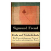 Triebe und Triebschicksale - Die Unterscheidung vom Triebreiz und anderen physiologischen Reizen: Die Selbsterhaltungstriebe und die Sexualtriebe - Paperback