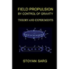 Field Propulsion by Control of Gravity: Theory and Experiments - Paperback