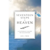 Seventeen Steps to Heaven: A Catholic Guide to Salvation - Paperback