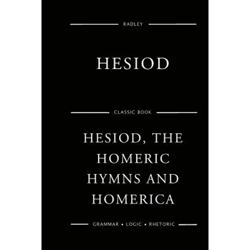 Hesiod, The Homeric Hymns And Homerica - Paperback