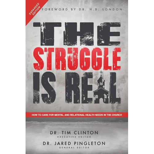 The Struggle Is Real: How to Care for Mental and Relational Health Needs in the Church - Paperback