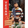 Vegan Christmas: Over 70 Amazing Recipes for the Festive Season - Hardcover