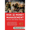 Risk and Money Management for Day and Swing Trading: A complete Guide on how to maximize your Profits and minimize your Risks in Forex, Futures and St - Paperback