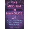 The Medium in Manolos: A Life-Affirming Guide to Modern Mediumship - Paperback
