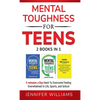 Mental Toughness For Teens: 2 Books In 1 - 5 Minutes a day Hack To Overcome Feeling Overwhelmed in Life, Sports, and School! - Hardcover