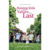 Character Matters: Raising Kids With Values That Last - Paperback