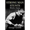 Strong Man Stunts Made Easy: (Original Version, Restored) - Paperback