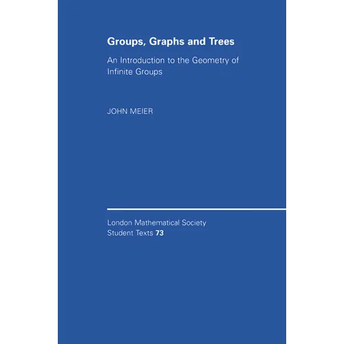 Groups, Graphs and Trees: An Introduction to the Geometry of Infinite Groups - Paperback