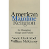 American Mainline Religion: Its Changing Shape and Future - Paperback