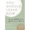 You Should Leave Now: Going on Retreat to Find Your Way Back to Yourself - Paperback