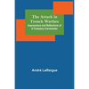 The Attack in Trench Warfare: Impressions and Reflections of a Company Commander - Paperback