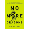 The No More Dragons: Get Free from Broken Dreams, Lost Hope, Bad Religion, and Other Monsters - Paperback