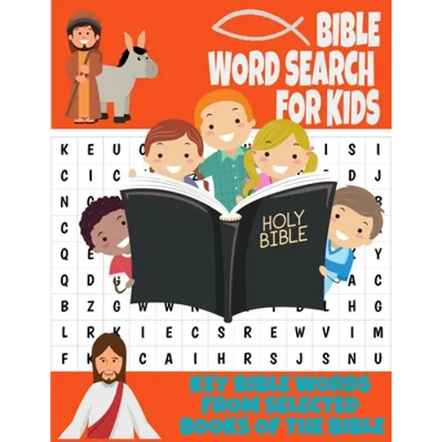 Bible Word Search for Kids Key Bible Words from Selected Books of the Bible: Holy Scripture Themed Word Search Puzzle for Kids Ages 7 and Up - Learn B - Paperback