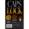 Caps Lock: How Capitalism Took Hold of Graphic Design, and How to Escape from It - Paperback