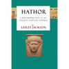 Hathor: A Reintroduction to an Ancient Egyptian Goddess - Paperback
