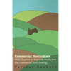 Commercial Horticulture - With Chapters on Vegetable Production and Commercial Fruit Growing - Paperback