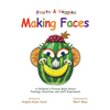 Fruits and Veggies Making Faces: A Children's Picture Book About Feelings, Emotions, and Self-Expression - Paperback