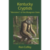 Kentucky Cryptids: "Monsters" of the Bluegrass State - Paperback