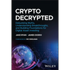 Crypto Decrypted: Debunking Myths, Understanding Breakthroughs, and Building Foundations for Digital Asset Investing - Hardcover