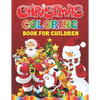 Christmas Coloring Book For Children: Christmas Present For Kids And Toddlers - Easy And Entertaining Holiday Coloring Book - Paperback