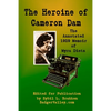 The Heroine of Cameron Dam: The Annotated 1929 Memoir of Myra Dietz - Paperback